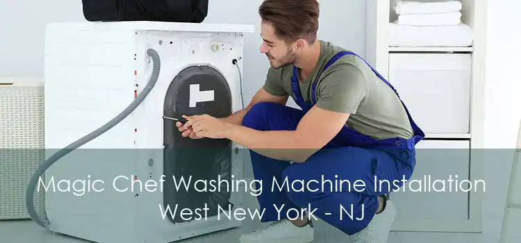 Magic Chef Washing Machine Installation West New York - NJ