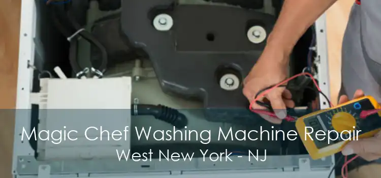 Magic Chef Washing Machine Repair West New York - NJ