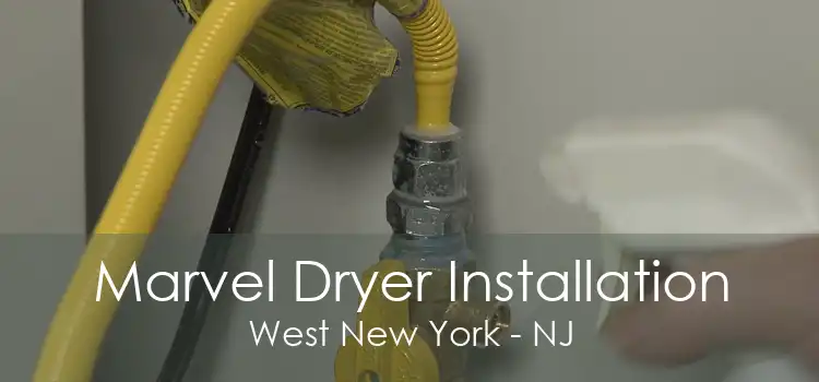 Marvel Dryer Installation West New York - NJ