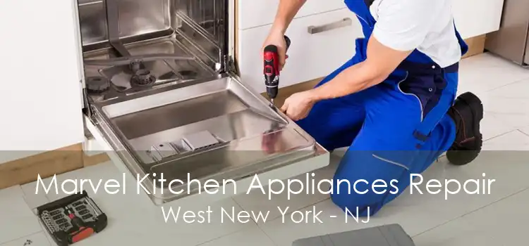 Marvel Kitchen Appliances Repair West New York - NJ