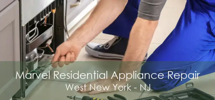 Marvel Residential Appliance Repair West New York - NJ