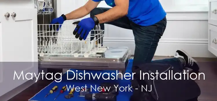 Maytag Dishwasher Installation West New York - NJ