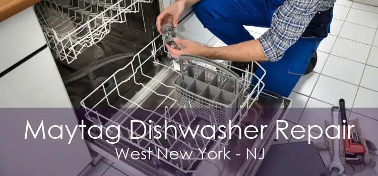 Maytag Dishwasher Repair West New York - NJ