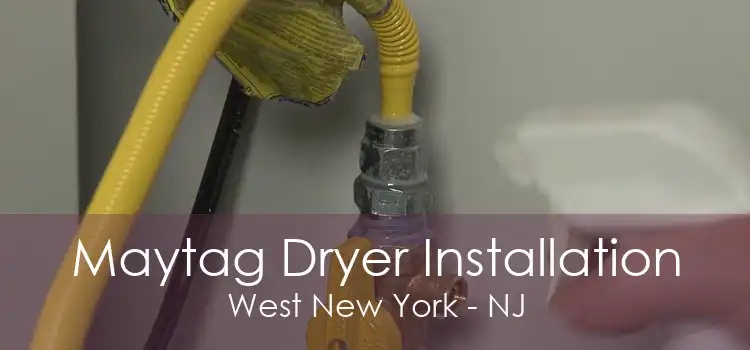 Maytag Dryer Installation West New York - NJ