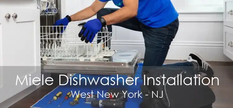 Miele Dishwasher Installation West New York - NJ