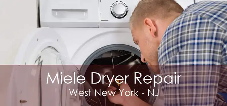 Miele Dryer Repair West New York - NJ