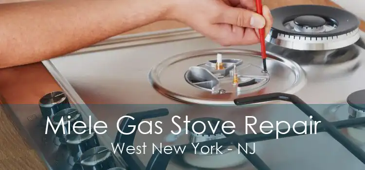 Miele Gas Stove Repair West New York - NJ