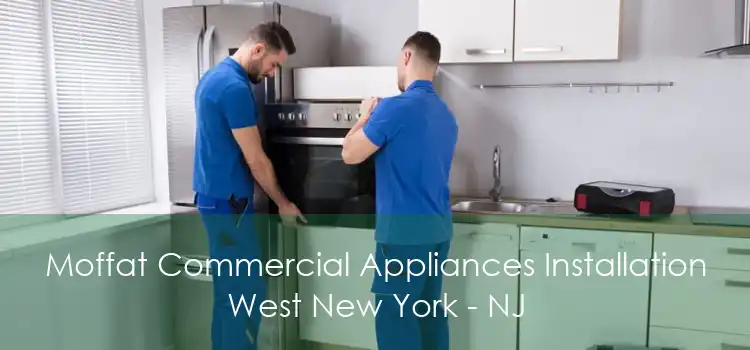 Moffat Commercial Appliances Installation West New York - NJ