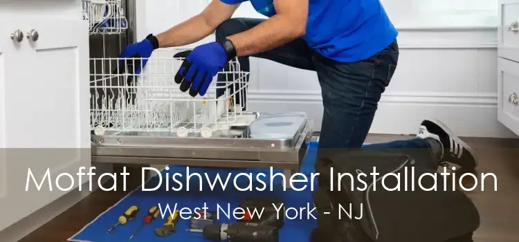 Moffat Dishwasher Installation West New York - NJ