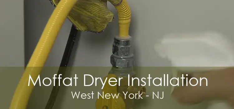 Moffat Dryer Installation West New York - NJ