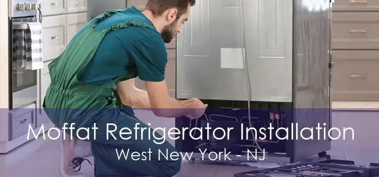 Moffat Refrigerator Installation West New York - NJ