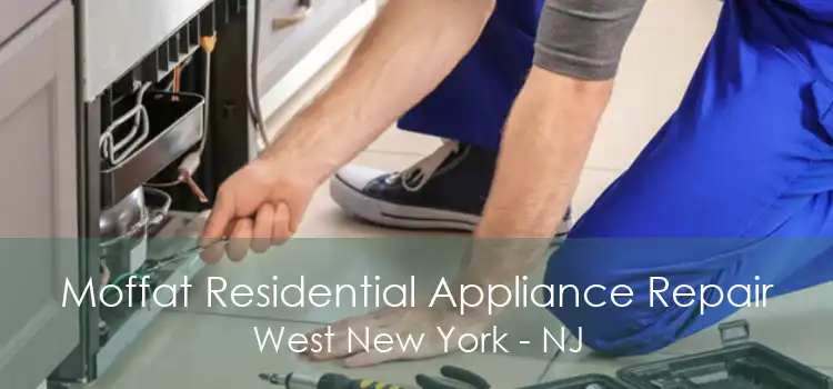 Moffat Residential Appliance Repair West New York - NJ