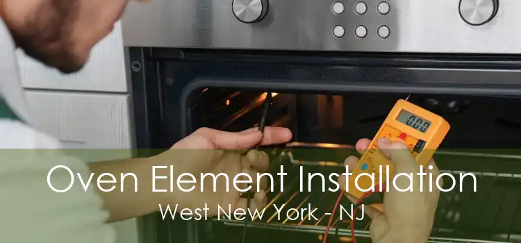 Oven Element Installation West New York - NJ