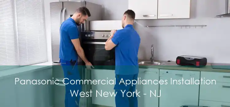 Panasonic Commercial Appliances Installation West New York - NJ