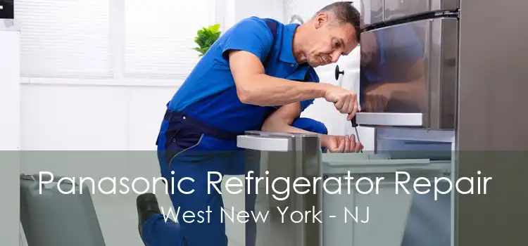 Panasonic Refrigerator Repair West New York - NJ