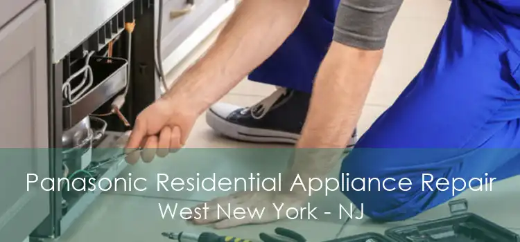 Panasonic Residential Appliance Repair West New York - NJ