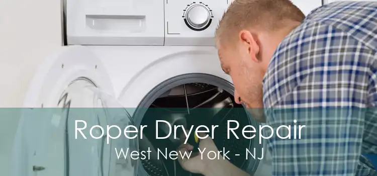 Roper Dryer Repair West New York - NJ