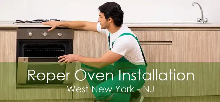 Roper Oven Installation West New York - NJ