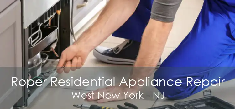 Roper Residential Appliance Repair West New York - NJ