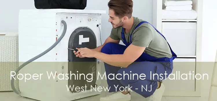 Roper Washing Machine Installation West New York - NJ