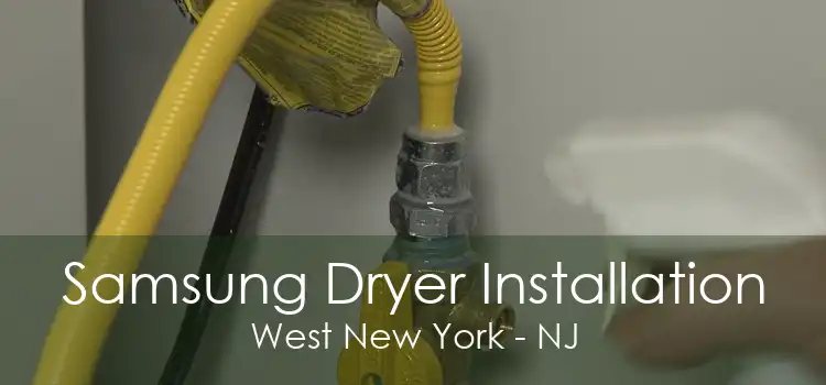 Samsung Dryer Installation West New York - NJ