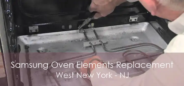 Samsung Oven Elements Replacement West New York - NJ