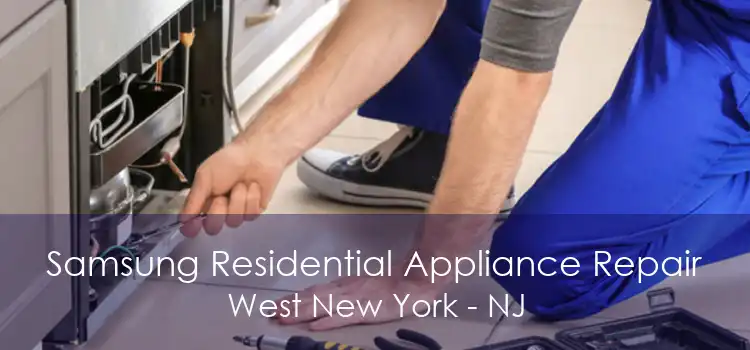 Samsung Residential Appliance Repair West New York - NJ