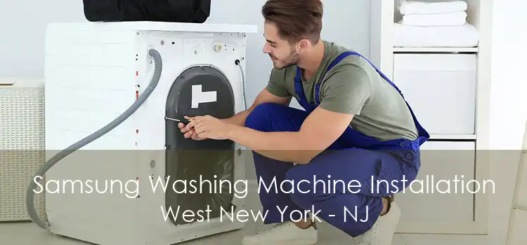 Samsung Washing Machine Installation West New York - NJ