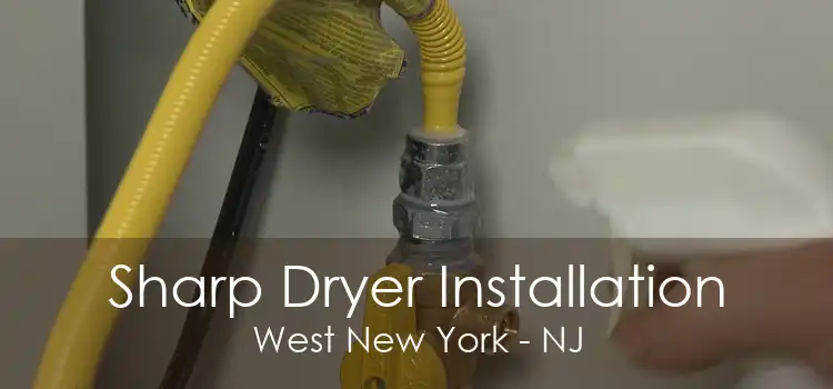 Sharp Dryer Installation West New York - NJ