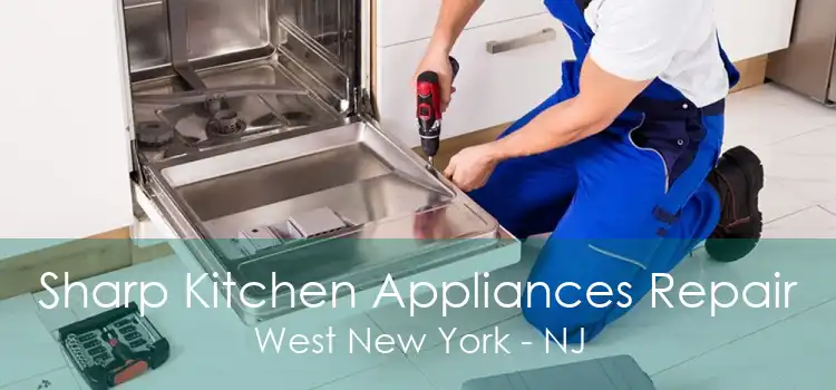 Sharp Kitchen Appliances Repair West New York - NJ