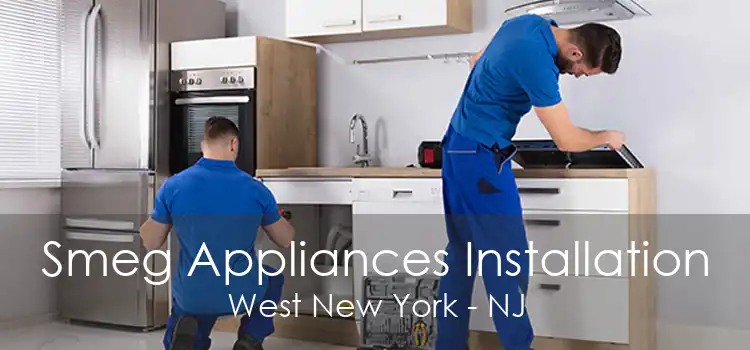 Smeg Appliances Installation West New York - NJ