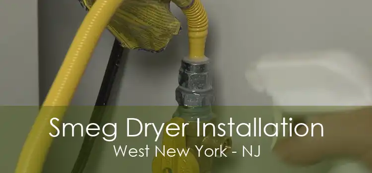 Smeg Dryer Installation West New York - NJ