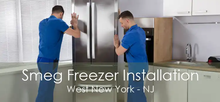 Smeg Freezer Installation West New York - NJ