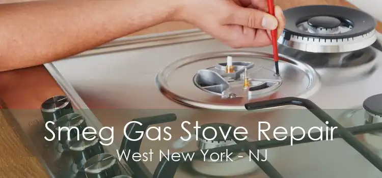 Smeg Gas Stove Repair West New York - NJ