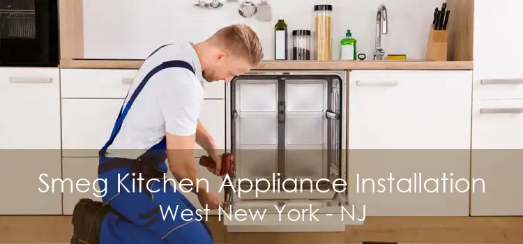 Smeg Kitchen Appliance Installation West New York - NJ