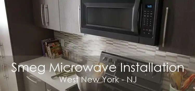 Smeg Microwave Installation West New York - NJ