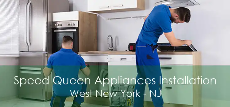 Speed Queen Appliances Installation West New York - NJ