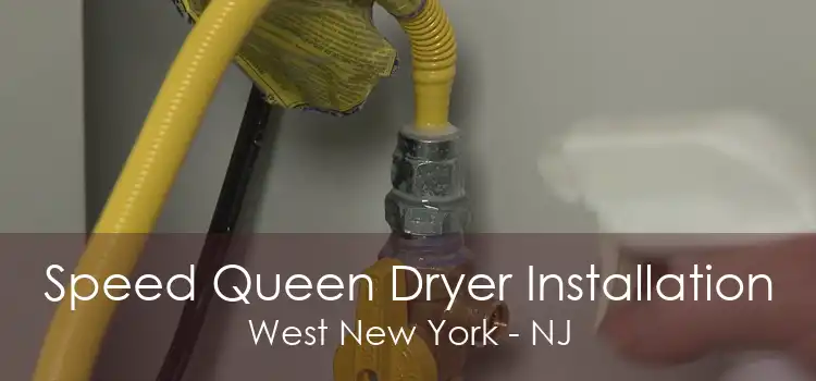 Speed Queen Dryer Installation West New York - NJ