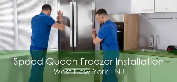 Speed Queen Freezer Installation West New York - NJ