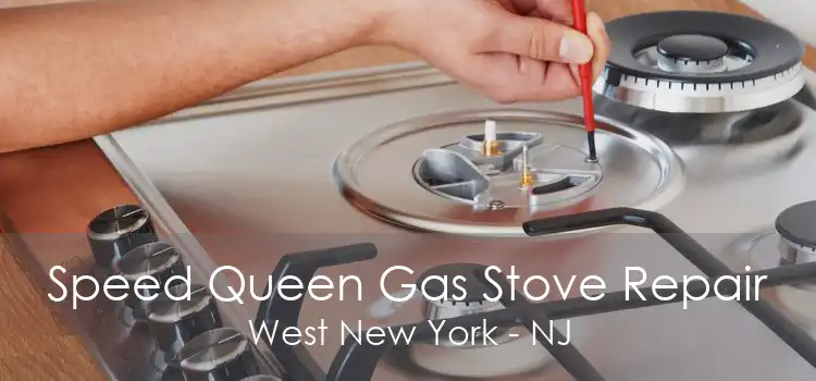 Speed Queen Gas Stove Repair West New York - NJ