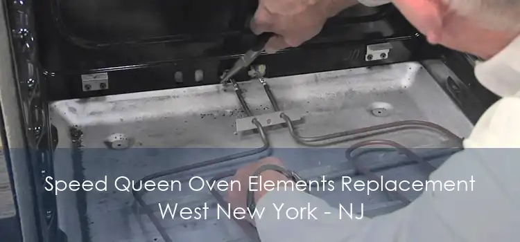 Speed Queen Oven Elements Replacement West New York - NJ