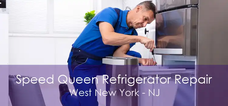 Speed Queen Refrigerator Repair West New York - NJ