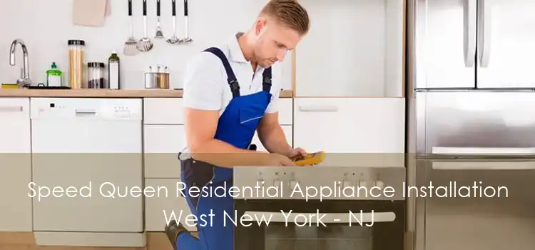 Speed Queen Residential Appliance Installation West New York - NJ