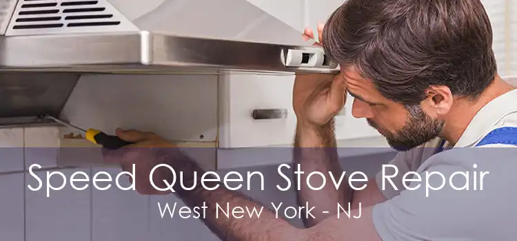 Speed Queen Stove Repair West New York - NJ