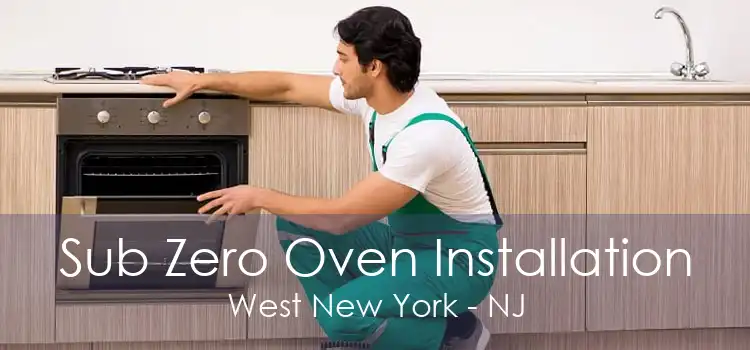 Sub Zero Oven Installation West New York - NJ