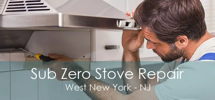 Sub Zero Stove Repair West New York - NJ