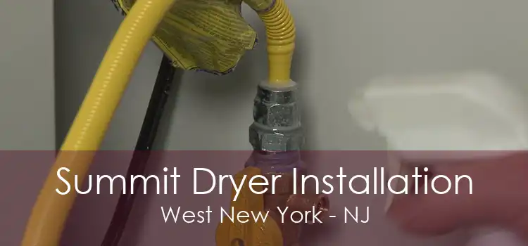Summit Dryer Installation West New York - NJ