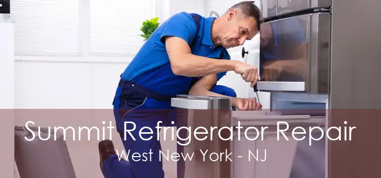 Summit Refrigerator Repair West New York - NJ