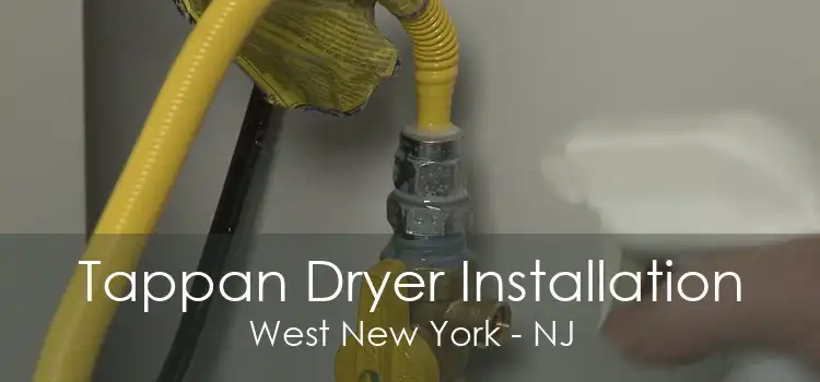 Tappan Dryer Installation West New York - NJ