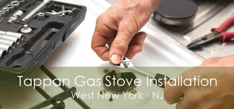 Tappan Gas Stove Installation West New York - NJ